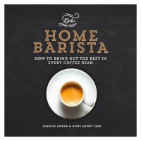 Image of home barista: how to bring out the best in every coffee bean