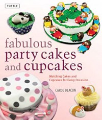 Image of Fabulous party cakes and cupcakes: matching cakes and cupcakes for every occasion