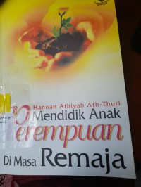 Image of MENDIDIK ANAK PEREMPUAN DI MASA REMAJA