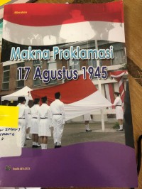 Image of Makna Proklamasi 17 Agustus 1945