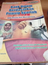 Image of Bank umum berdasarkan prinsip syariah : SMK bisnis dan manajemen = program studi keahlian keuangan kompetensi keahlian perbankan