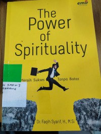 Image of The Power of spirituality: meraih sukses tanpa batas.