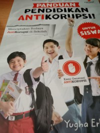 Image of Panduan pendidikan anti korupsi untuk siswa  : menciptakan budaya anti korupsi di sekolah