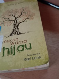 Image of Makna warna hijau:naskah terbaik peserta ajang menulis cinta lingkungan