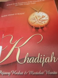 Image of Khadijah : sang pejuang harkat dan martabat  wanita