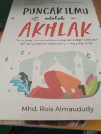 Image of Puncak ilmu adalah akhlak:orang yang bisa memuliakan orang lain dengan adab dam akhlaknya  mereka itulah orang orang yang mulia