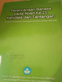 Image of Perencanaan bahasa pada abad ke 21 kendala dan tantangan:risalah simposium internasionalperencanaan bahasa