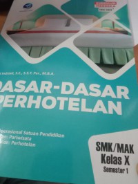 Image of Dasar dasar perhotelan smk kelas x semester 1 : kurikulum operasioon satuan pendidikan