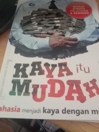 Image of Kaya itu mudah:rahasia menjadi kaya dengan mudah
