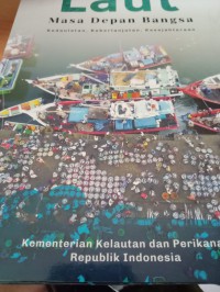 Image of Laut masa depan bangsa:kedaulatan,berkelanjutan,kesejahteraan