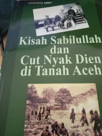 Image of Kisah sabilullah dan cut nyak dien di tanah aceh