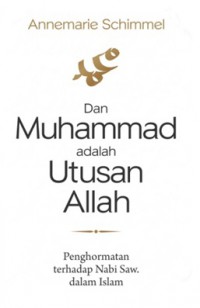 Image of Dan Muhammad adalah utusan Allah : penghormatan terhadap nabi saw. dalam Islam