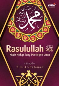 Image of Rasulullah:kisah hidup sang pemimpin umat
