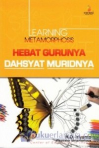 Image of Learning metamorphosis hebat gurunya dahsyat muridnya